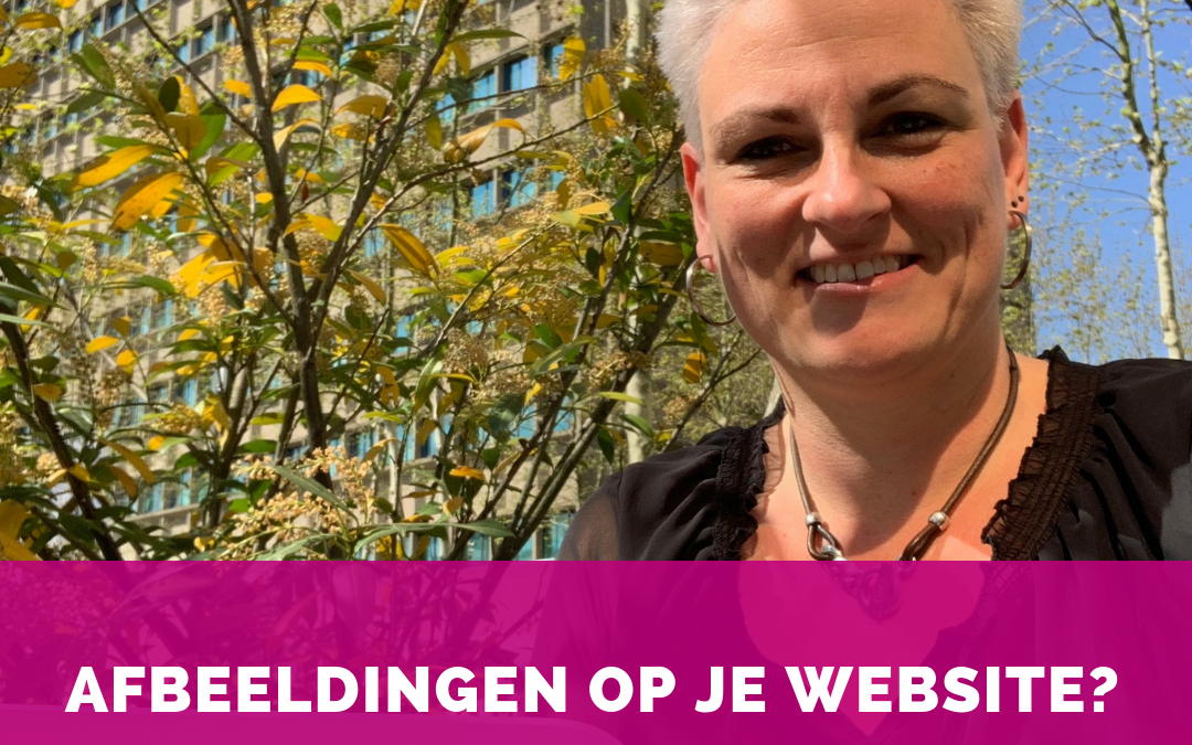 Afbeeldingen op je website? Niet zonder deze 5 tips!