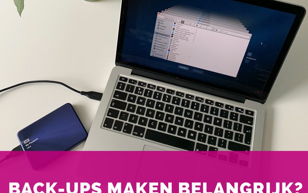 Backups maken belangrijk? Waarom dan?